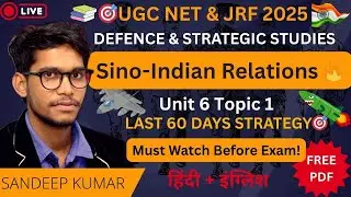 UGC NET Defence And Strategic Studies 2025 | Sino-Indian Relations | Unit 6 Topic 1 Full Revision
