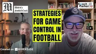 How Not to Lose Control of a Football Game - Strategies for Game Control in Football  Parker / Davis