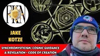 Synchromysticism: Cosmic Guidance & Revelation - Code of Creation | Jake Kotze (+ Bonus Episode)