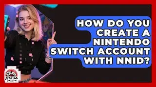 How Do You Create A Nintendo Switch Account With NNID? - Joystick Generations