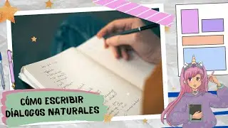 C&oacute;mo escribir di&aacute;logos que suenen naturales.