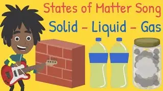 Solid, Liquid and Gas | States of Matter Song | Science Song for Children | KS1 & KS2