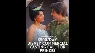 👑 CASTING CALL Disney Commercial Needs PRINCES! ✨