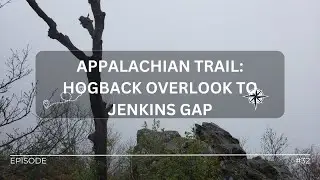 Hike#32 &ndash; Appalachian Trail: Hogback Overlook to Jenkins Gap at Shenandoah National Park