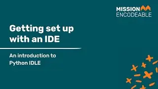 Getting set up with an IDE for Python: An introduction to Python IDLE