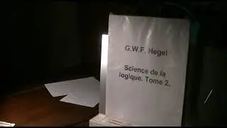 G. W. F. Hegel: Science de la logique Tome 2 La logique objective (fin), la logique subjective 56/79
