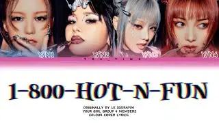 Your Girl Group (4 Member) | 1-800-hot-n-fun Originally By LE SSERAFIM | Colour Coded Lyrics