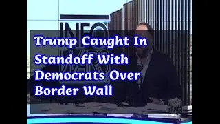 01232019 Trump Caught In Standoff With Democrats Over Border Wall