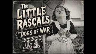 The Little Rascals Movie Locations - Dogs of War (1923) - Then and Now (YTSOC)
