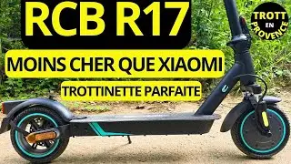 RCB R17 350W MEILLEUR QUE LES TROTTINETTES XIAOMI (PRIX IMBATTABLE)
