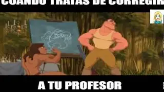 CUANDOS TRATAS DE CORREGIR A TU PROFESOR - TARZAN