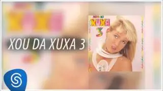 Xuxa - Eu Não (Xou da Xuxa 3) [Áudio Oficial]