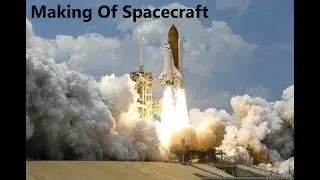 Discover the Innovations and Techniques Behind Spacecraft Manufacturing || Spacecraft Technology