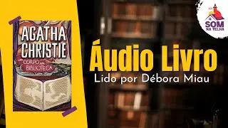 Áudio livro Um Corpo na Biblioteca   Agatha Christie