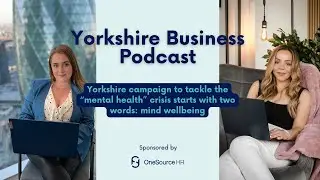 Yorkshire campaign to tackle the &ldquo;mental health&rdquo; crisis starts with two words: mind wellbeing