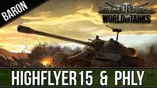 World of Tanks Squad Gameplay:  Baron, HighFlyer15 and PhlyDaily