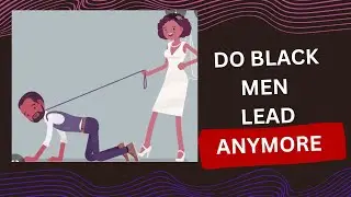 Why Black Men Should Not Marry A Submissive Black Woman