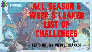 All Season 5 Week 5 Leaked List of Challenges - Fortnite Chapter 2