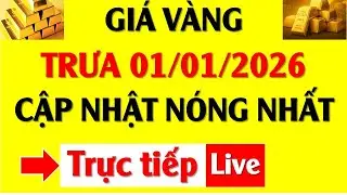 Trực tiếp Giá Vàng Hôm Nay, Trưa  01/01/2026 | Đăng Ký, Like, Chia Sẻ Kênh Nhé |
