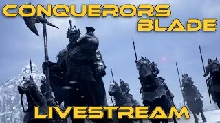 Group Queue and Teamwork - Conqueror's Blade Livestream