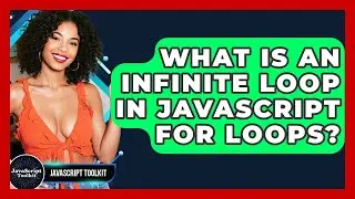 What Is An Infinite Loop In JavaScript For Loops? - JavaScript Toolkit
