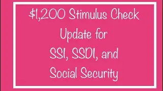 $1,200 Stimulus Check & Second Stimulus Check Update &ndash; Tuesday, July 21st Update