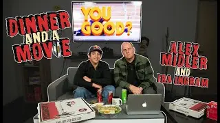 Alex Midler Breaks Down &lsquo;You Good?' With Ira Ingram | Dinner And A Movie