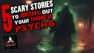 5 Scary Stories to Bring Out Your Inner Psycho ― Creepypasta Horror Story Compilation