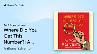 Where Did You Get This Number?: A Pollster's&hellip; by Anthony Salvanto &middot; Audiobook preview