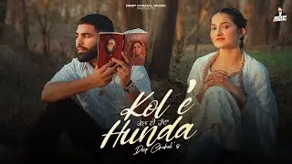 Kol E Hunda (Official Video) | Deep Chahal | Jagdeep Maan | New Punjabi Song 2025