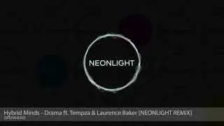 Hybrid Minds - Drama ft. Tempza & Laurence Baker [Neonlight Remix] (Spearhead)