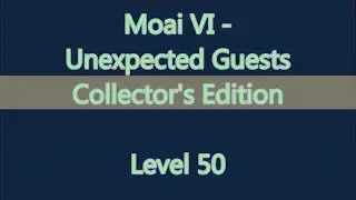 Moai 6 - Unexpected Guests Level 50 (Wonderful)