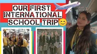 Unforgettable Nepal Trip 🇳🇵 | Our First International Travel || school trip || Happy girl myra😊