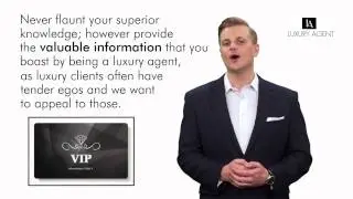 Luxury Agent | Treat Your Luxury Real Estate Clients like a V.I.P.