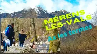 Source d'eau chaude de M&eacute;rens les vals et randonn&eacute;e a Ax les termes 2021