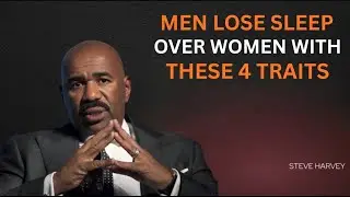 ⭐ MEN LOSE SLEEP OVER WOMEN WITH THESE 4 TRAITS | EAT THIS IMMEDIATELY (Steve Harvey)