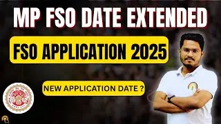 MP FSO DATE EXTENDED | MPPSC FSO APPLICATION FORM | FSO Form 2025