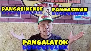 DAPAT ALAM NYO! | Ano ang salitang PANGASINAN, PANGASINENSE at PANGALATOK | Words in Pangasinan.