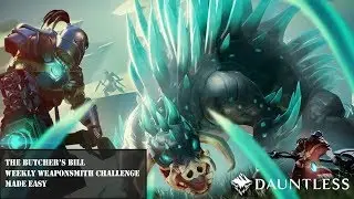 Dauntless | The Butcher's Bill Weekly Challenge Made Easy