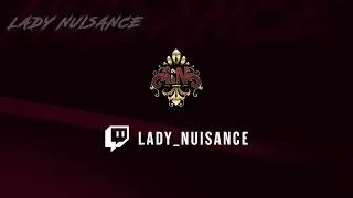 Lady Nuisance Twitch Trailer