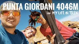 PUNTA GIORDANI 4046m: in paradiso con MY LIFE IN TREK