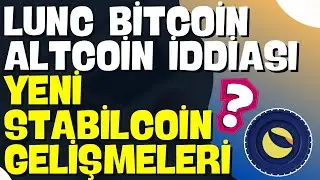 LUNC BTC ALTCOİN YENİ STABİLCOİN GELİŞMELERİ SON DAKİKA