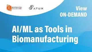 AI/ML As Tools In Biomanufacturing