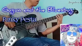 Gugun and the Bluesbug - Funky Pesta (bass cover)