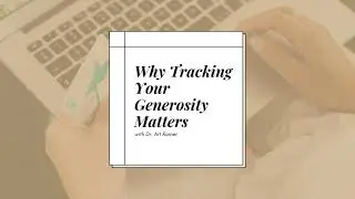 Why Tracking Your Generosity Matters with Dr. Art Rainer