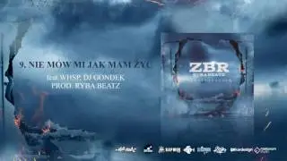 9. ZBR/RB-Nie Mów Mi Jak Mam Żyć Feat. WHSP // Dj Gondek