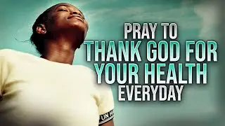 A Prayer To Thank God For Your Health