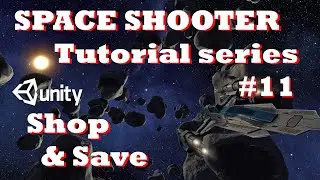 Unity Shop and Save | Space Shooter 3D | Unity Mobile Game Tutorials #11