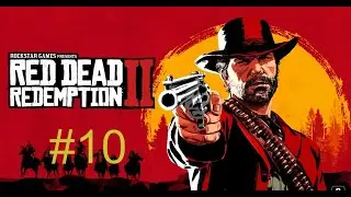 Прохождение Red Dead Redemption 2  #10