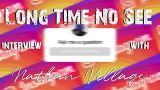 Interview - Nathan Village 